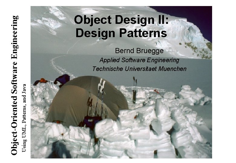 Bernd Bruegge Applied Software Engineering Technische Universitaet Muenchen Using UML, Patterns, and Java Object-Oriented