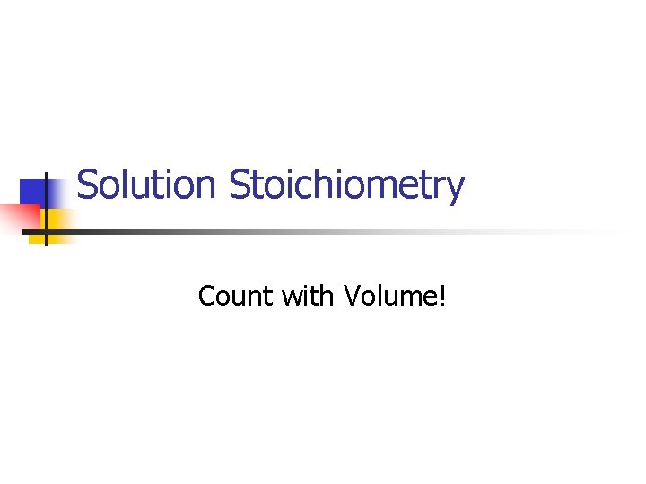 Solution Stoichiometry Count with Volume! 
