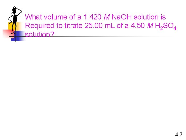 What volume of a 1. 420 M Na. OH solution is Required to titrate