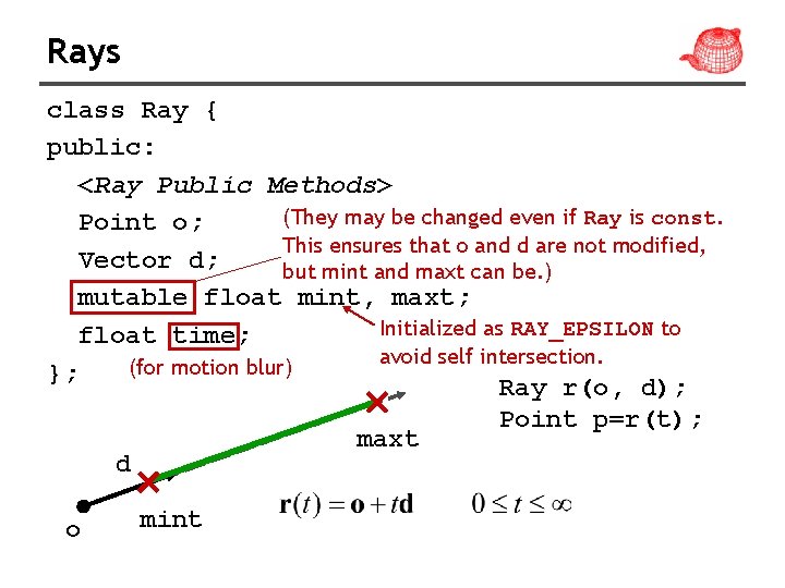 Rays class Ray { public: <Ray Public Methods> (They may be changed even if