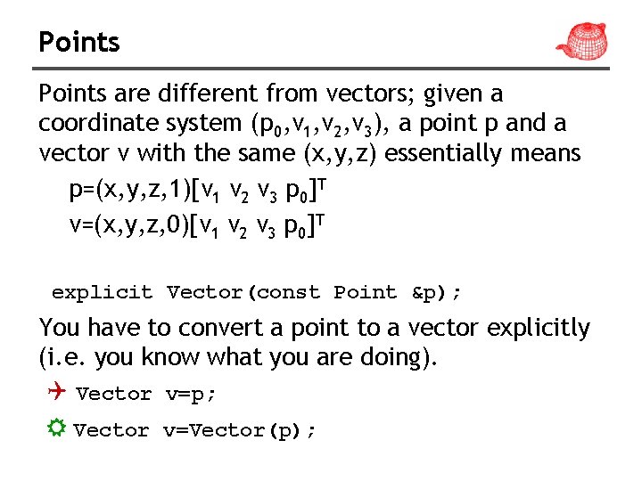 Points are different from vectors; given a coordinate system (p 0, v 1, v