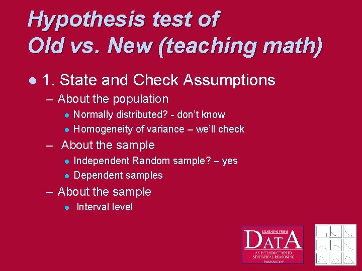 Hypothesis test of Old vs. New (teaching math) l 1. State and Check Assumptions