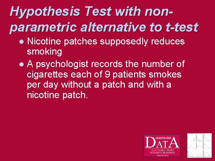 Hypothesis Test with nonparametric alternative to t-test Nicotine patches supposedly reduces smoking l A