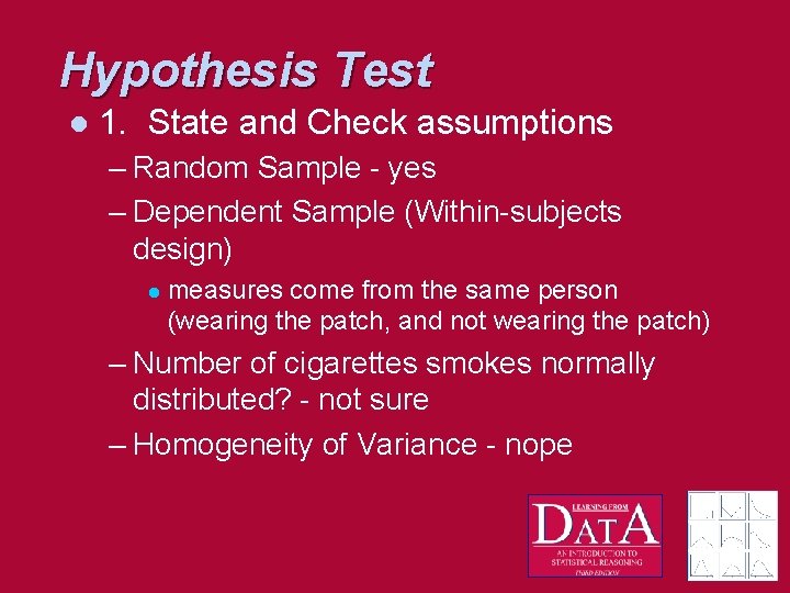 Hypothesis Test l 1. State and Check assumptions – Random Sample - yes –