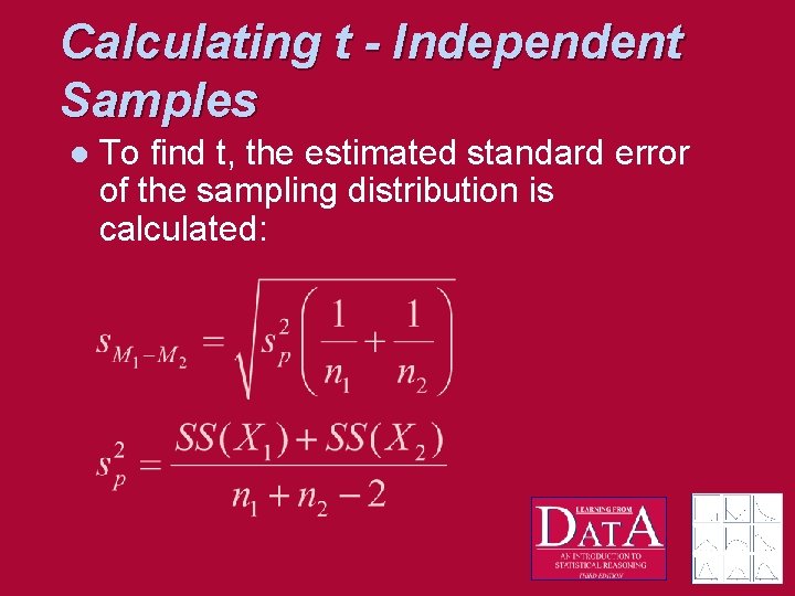 Calculating t - Independent Samples l To find t, the estimated standard error of