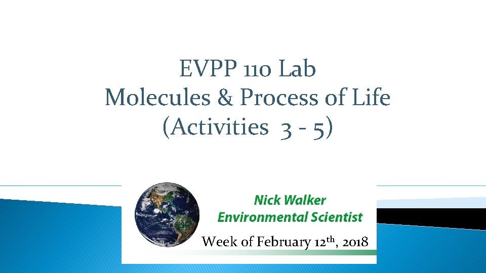 EVPP 110 Lab Molecules & Process of Life (Activities 3 - 5) Week of