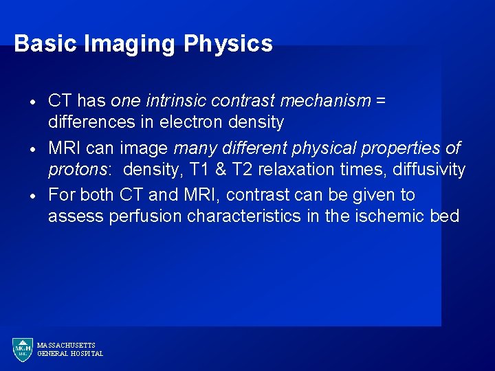 Basic Imaging Physics · · · CT has one intrinsic contrast mechanism = differences