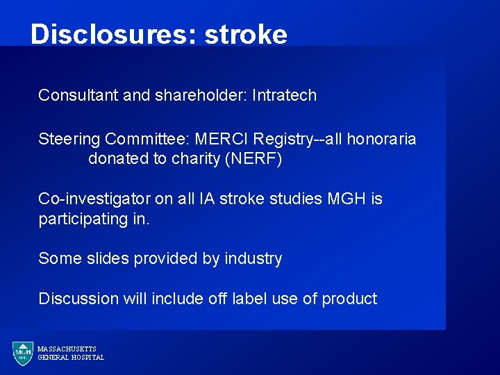 Disclosures: stroke Consultant and shareholder: Intratech Steering Committee: MERCI Registry--all honoraria donated to charity