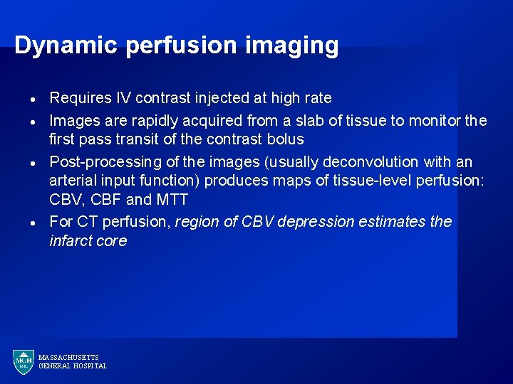 Dynamic perfusion imaging · · Requires IV contrast injected at high rate Images are