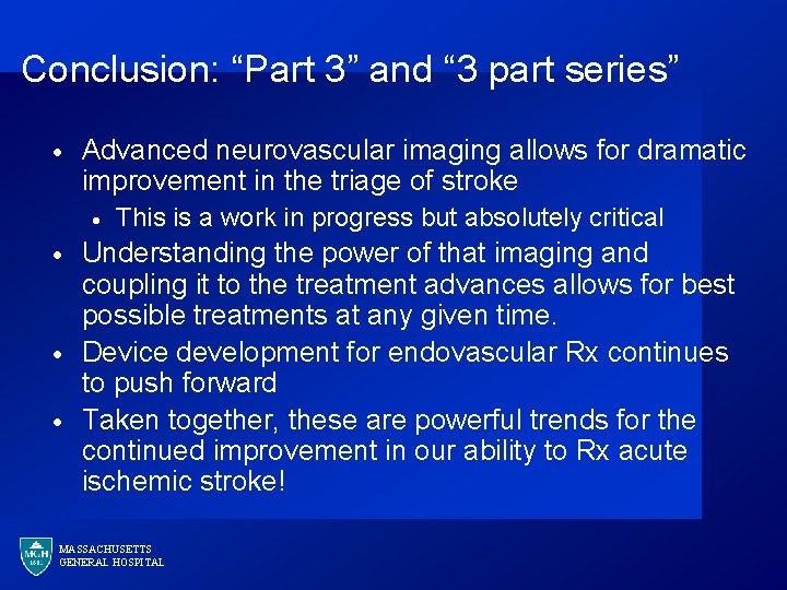 Conclusion: “Part 3” and “ 3 part series” · Advanced neurovascular imaging allows for
