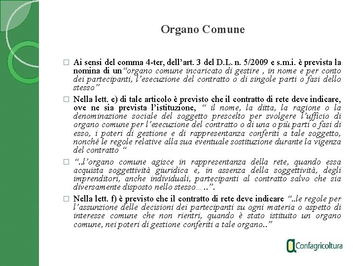Organo Comune Ai sensi del comma 4 -ter, dell’art. 3 del D. L. n.