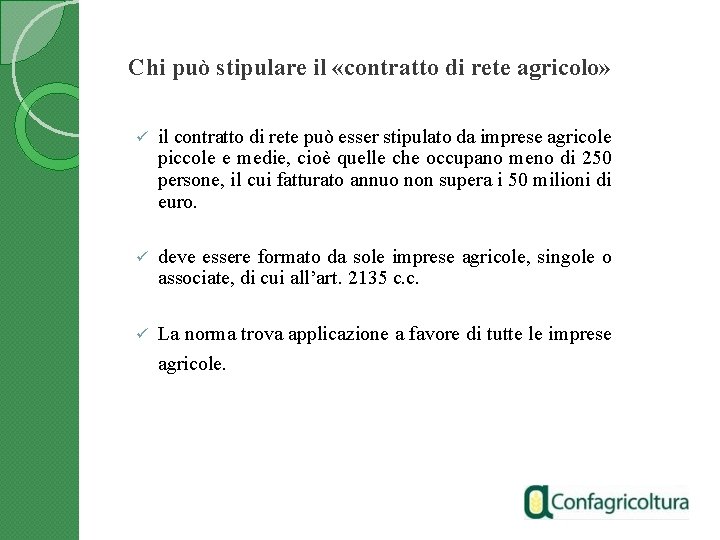 Chi può stipulare il «contratto di rete agricolo» ü il contratto di rete può