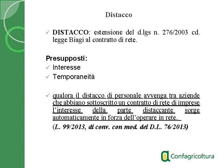 Distacco ü DISTACCO: estensione del d. lgs n. 276/2003 cd. legge Biagi al contratto