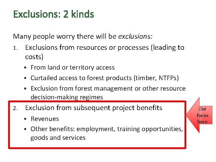 Exclusions: 2 kinds Many people worry there will be exclusions: 1. Exclusions from resources