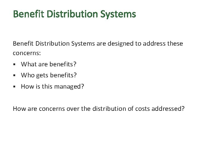 Benefit Distribution Systems are designed to address these concerns: § What are benefits? §