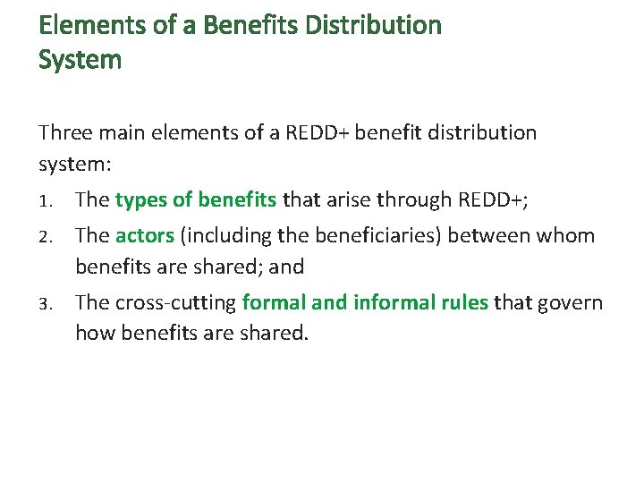Elements of a Benefits Distribution System Three main elements of a REDD+ benefit distribution