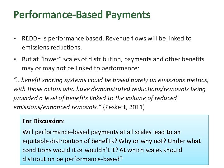 Performance-Based Payments § REDD+ is performance based. Revenue flows will be linked to emissions
