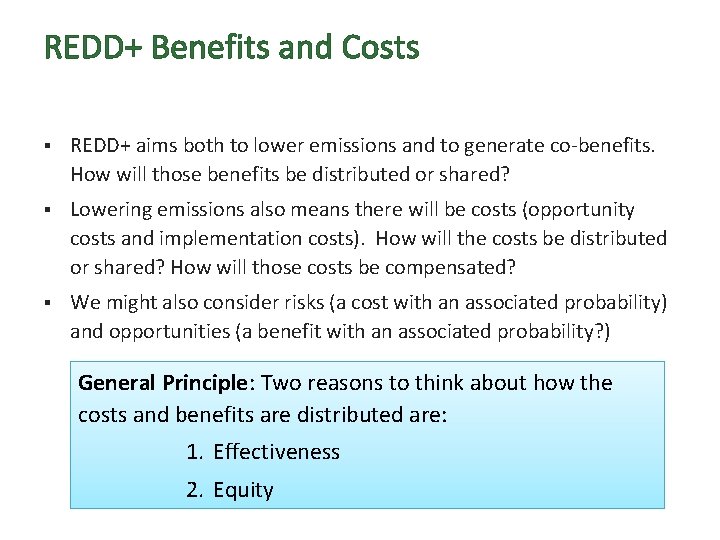 REDD+ Benefits and Costs § REDD+ aims both to lower emissions and to generate