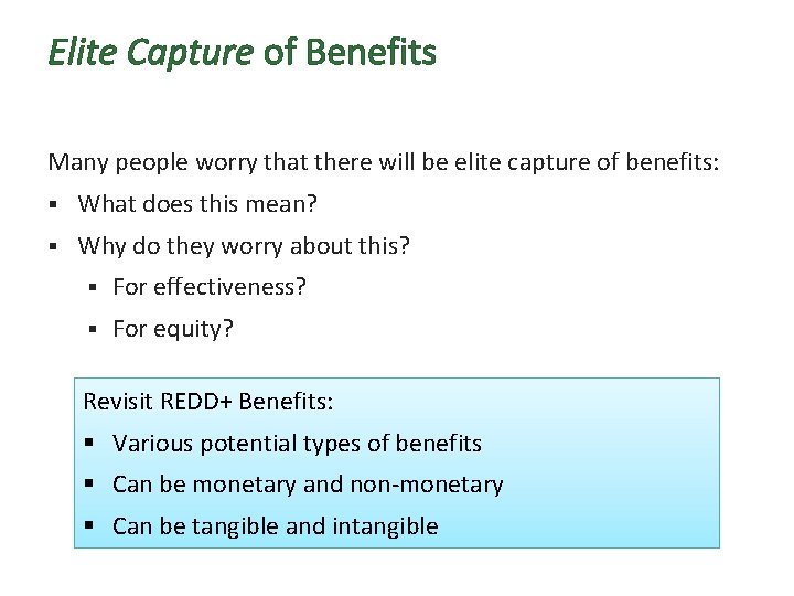 Elite Capture of Benefits Many people worry that there will be elite capture of