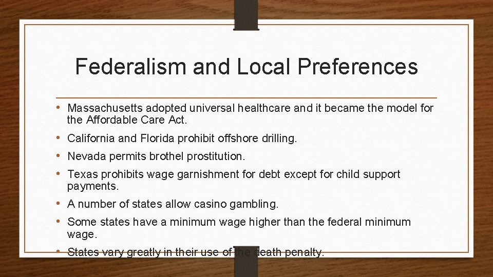 Federalism and Local Preferences • Massachusetts adopted universal healthcare and it became the model