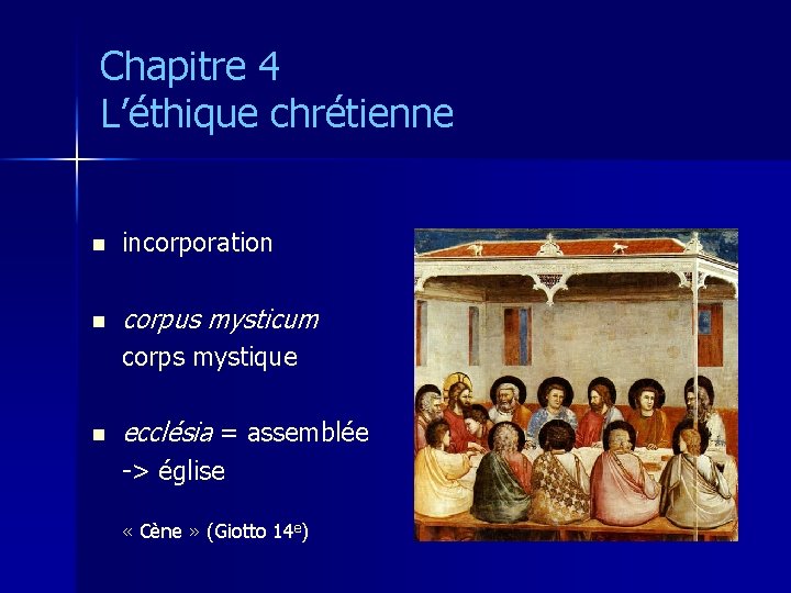 Chapitre 4 L’éthique chrétienne n incorporation n corpus mysticum corps mystique n ecclésia =