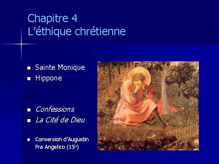 Chapitre 4 L’éthique chrétienne n n n Sainte Monique Hippone Confessions La Cité de