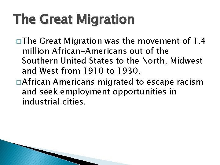 The Great Migration � The Great Migration was the movement of 1. 4 million