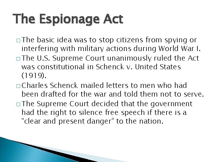 The Espionage Act � The basic idea was to stop citizens from spying or