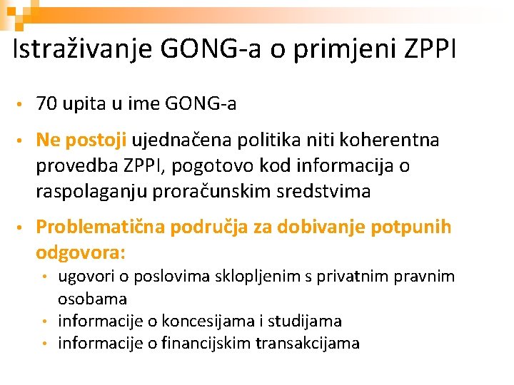 Istraživanje GONG-a o primjeni ZPPI • 70 upita u ime GONG-a • Ne postoji