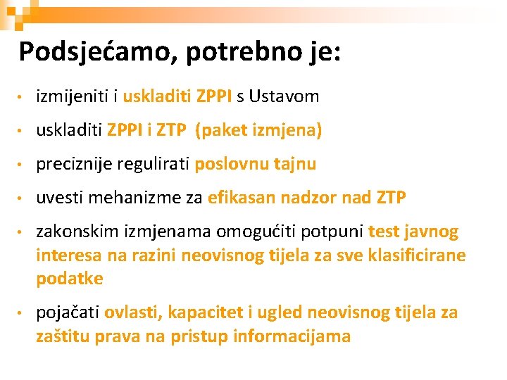 Podsjećamo, potrebno je: • izmijeniti i uskladiti ZPPI s Ustavom • uskladiti ZPPI i Podsjećamo, potrebno je: • izmijeniti i uskladiti ZPPI s Ustavom • uskladiti ZPPI i