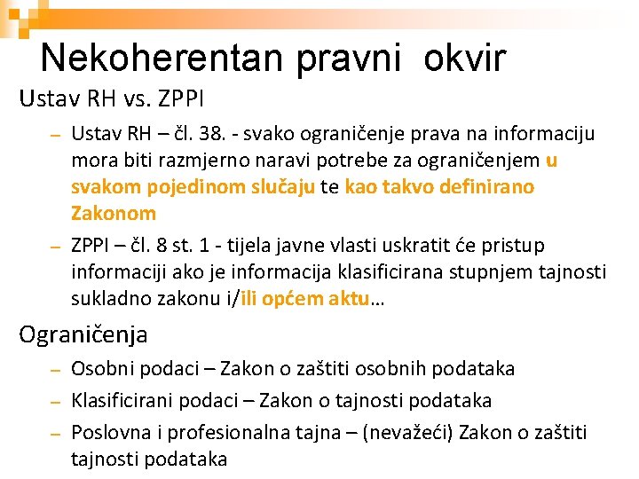 Nekoherentan pravni okvir Ustav RH vs. ZPPI Ustav RH – čl. 38. - svako