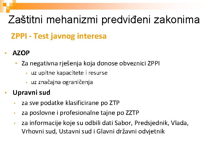 Zaštitni mehanizmi predviđeni zakonima ZPPI - Test javnog interesa • AZOP • Za negativna