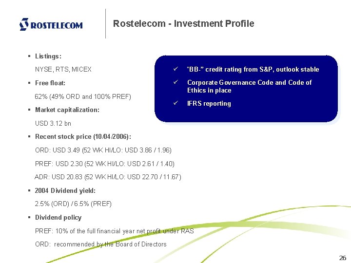 Rostelecom - Investment Profile § Listings: NYSE, RTS, MICEX § Free float: 62% (49%