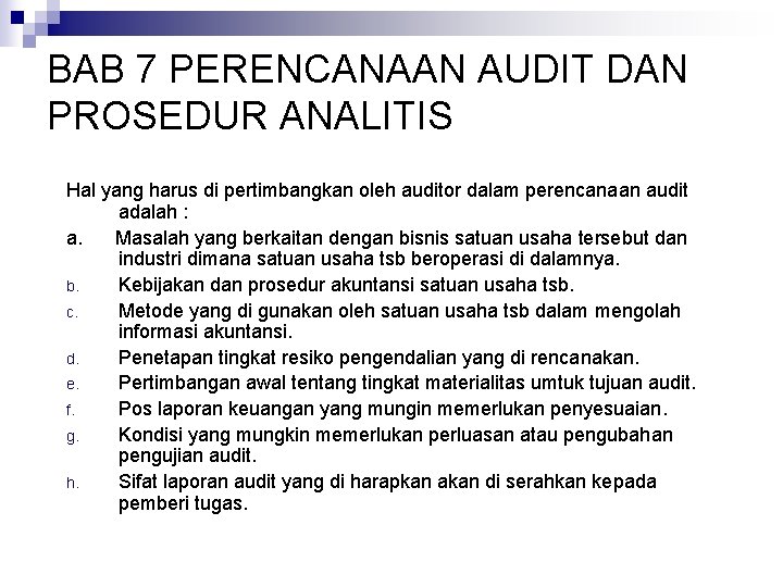 BAB 7 PERENCANAAN AUDIT DAN PROSEDUR ANALITIS Hal yang harus di pertimbangkan oleh auditor