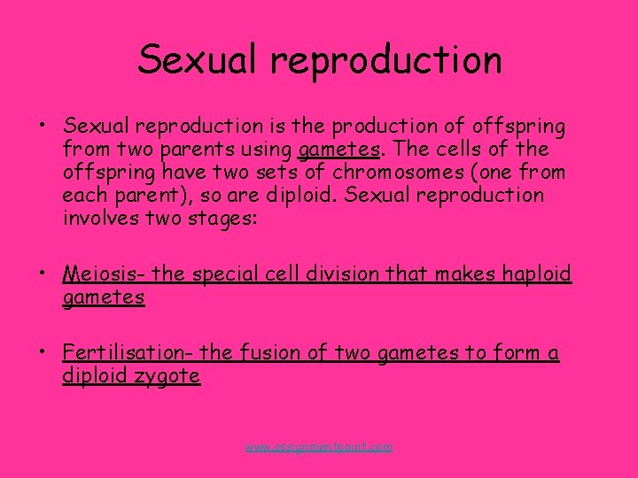 Sexual reproduction • Sexual reproduction is the production of offspring from two parents using