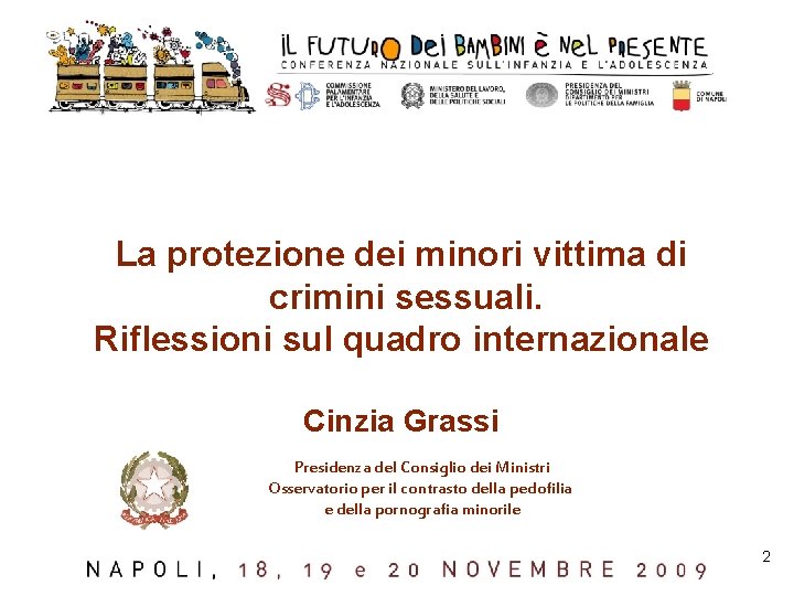 La protezione dei minori vittima di crimini sessuali. Riflessioni sul quadro internazionale Cinzia Grassi