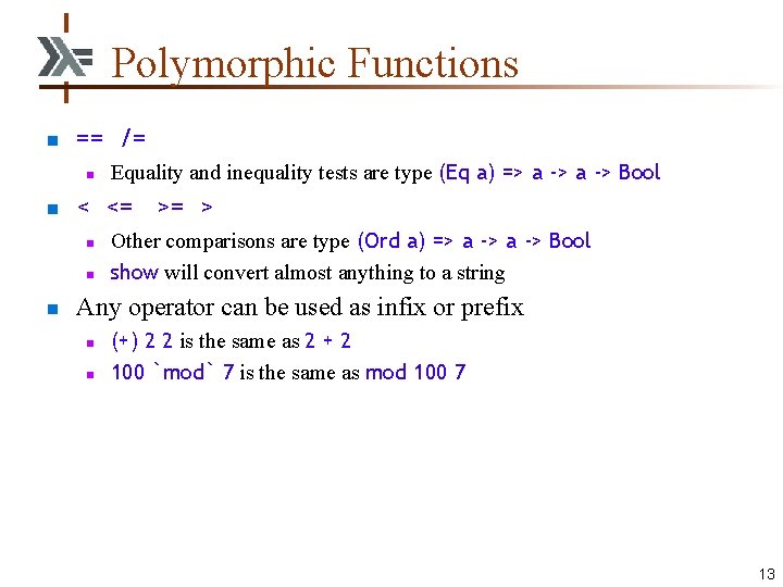 Polymorphic Functions n == /= n n < <= >= > n n n