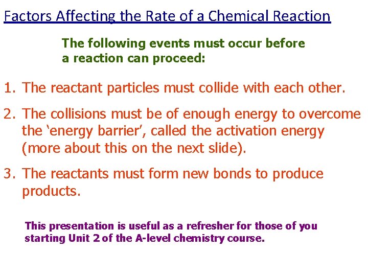 Factors Affecting the Rate of a Chemical Reaction The following events must occur before