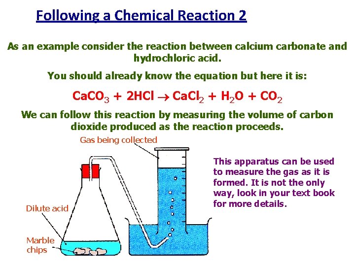 Following a Chemical Reaction 2 As an example consider the reaction between calcium carbonate