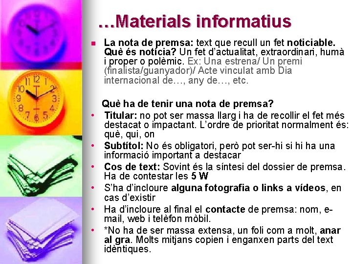 …Materials informatius n • • • La nota de premsa: text que recull un