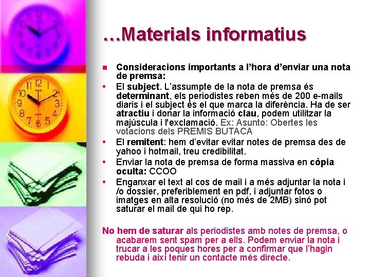 …Materials informatius n • • Consideracions importants a l’hora d’enviar una nota de premsa: