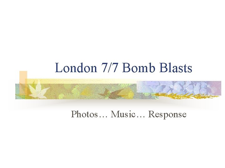 London 7/7 Bomb Blasts Photos… Music… Response 