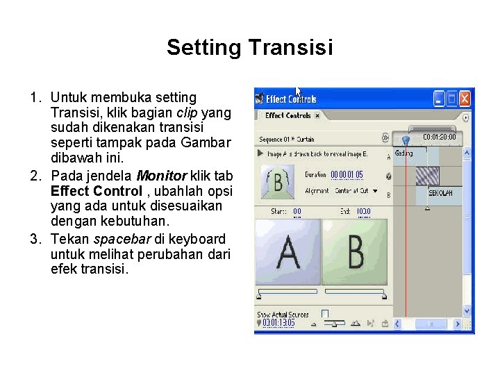 Setting Transisi 1. Untuk membuka setting Transisi, klik bagian clip yang sudah dikenakan transisi