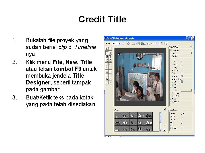 Credit Title 1. 2. 3. Bukalah file proyek yang sudah berisi clip di Timeline