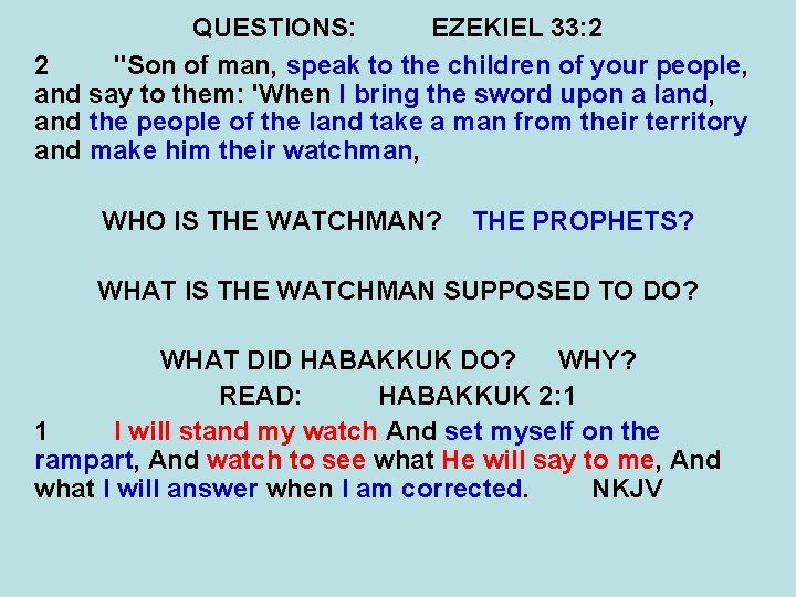 QUESTIONS: EZEKIEL 33: 2 2 "Son of man, speak to the children of your