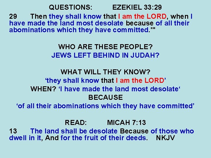 QUESTIONS: EZEKIEL 33: 29 29 Then they shall know that I am the LORD,