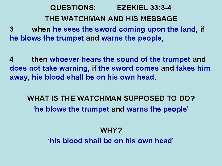 QUESTIONS: EZEKIEL 33: 3 -4 THE WATCHMAN AND HIS MESSAGE 3 when he sees