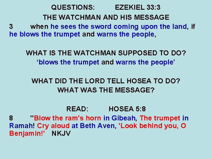 QUESTIONS: EZEKIEL 33: 3 THE WATCHMAN AND HIS MESSAGE 3 when he sees the