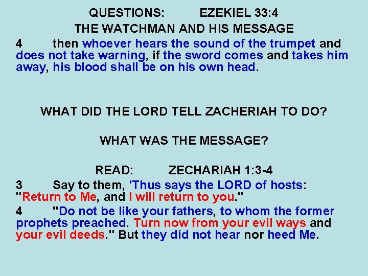 QUESTIONS: EZEKIEL 33: 4 THE WATCHMAN AND HIS MESSAGE 4 then whoever hears the