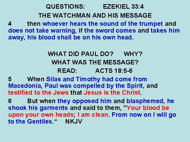 QUESTIONS: EZEKIEL 33: 4 THE WATCHMAN AND HIS MESSAGE 4 then whoever hears the